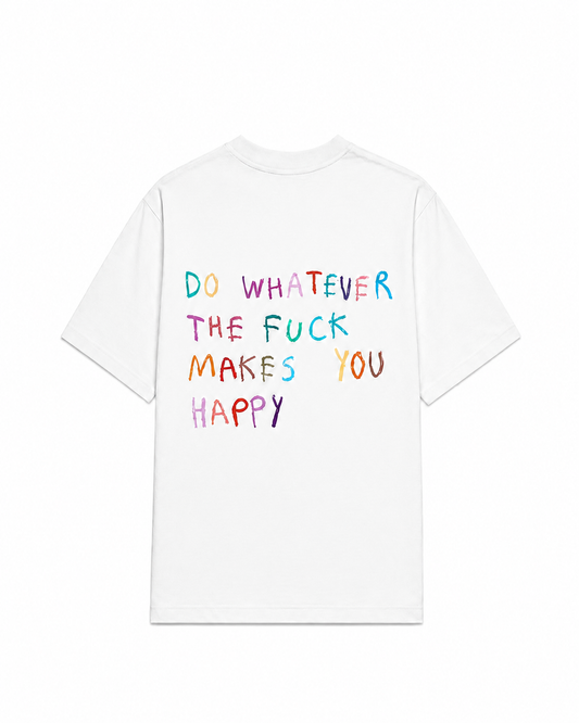 Do Whatever Makes You Happy